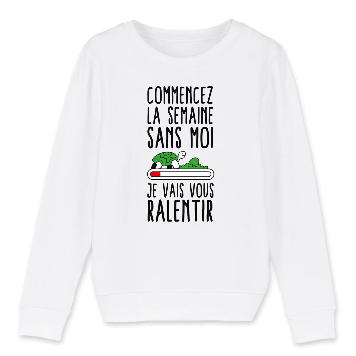 Sweat Enfant Commencez la semaine sans moi 