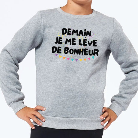 Sweat Enfant Demain je me lève de bonheur Gris