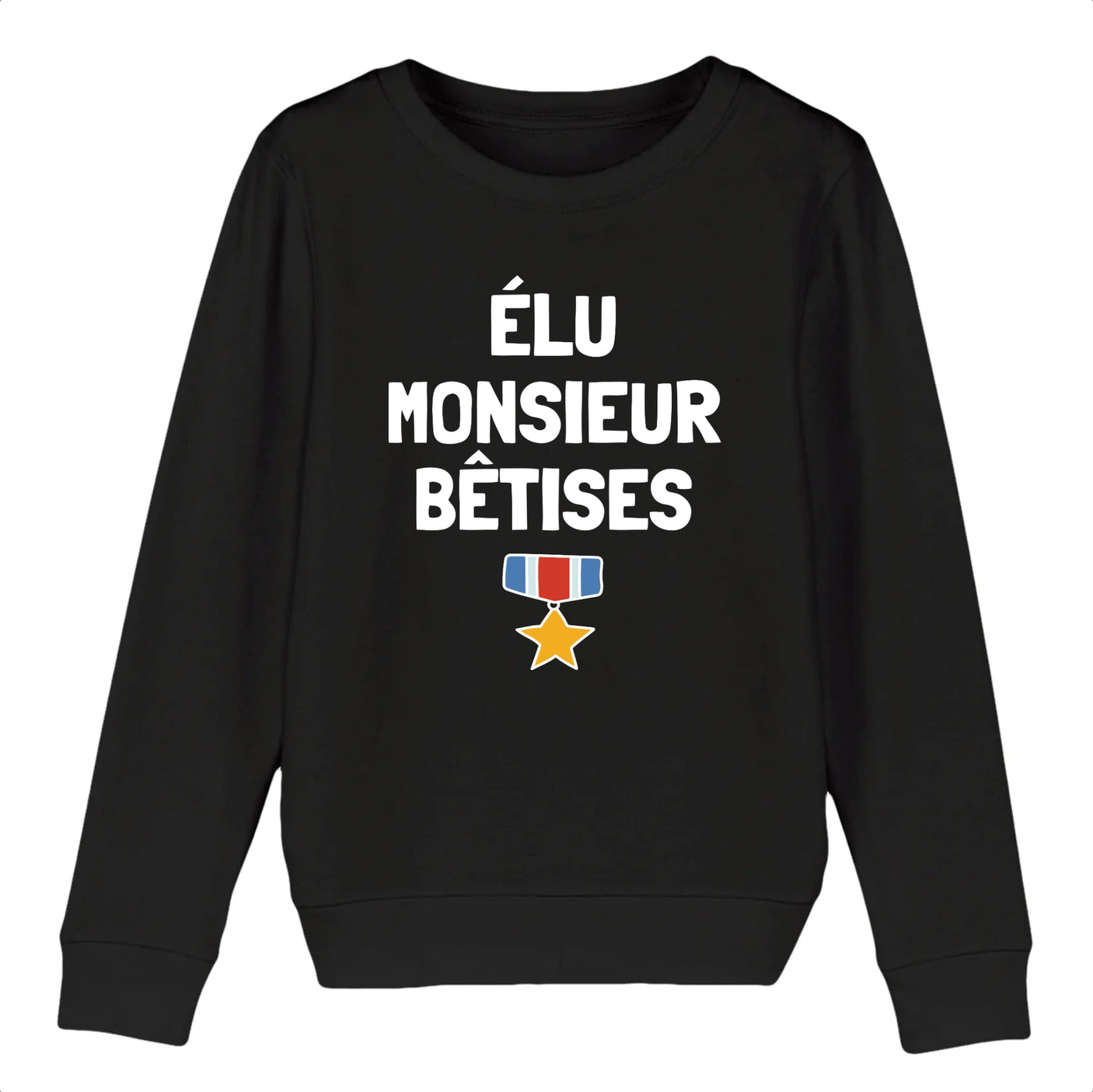 Sweat Enfant Élu monsieur bêtises 