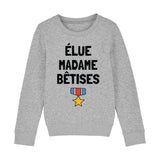 Sweat Enfant Élue madame bêtises 