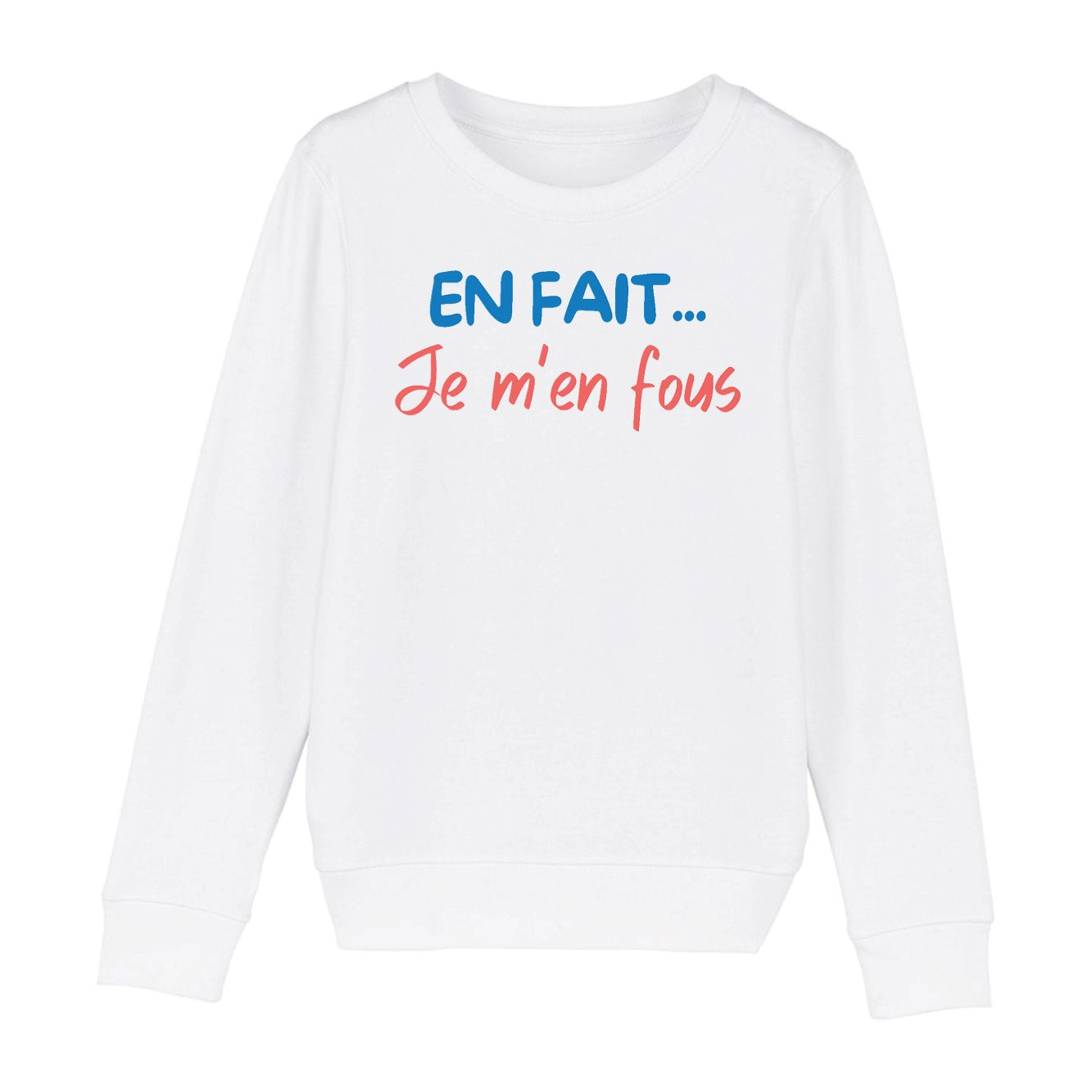 Sweat Enfant En fait je m'en fous 