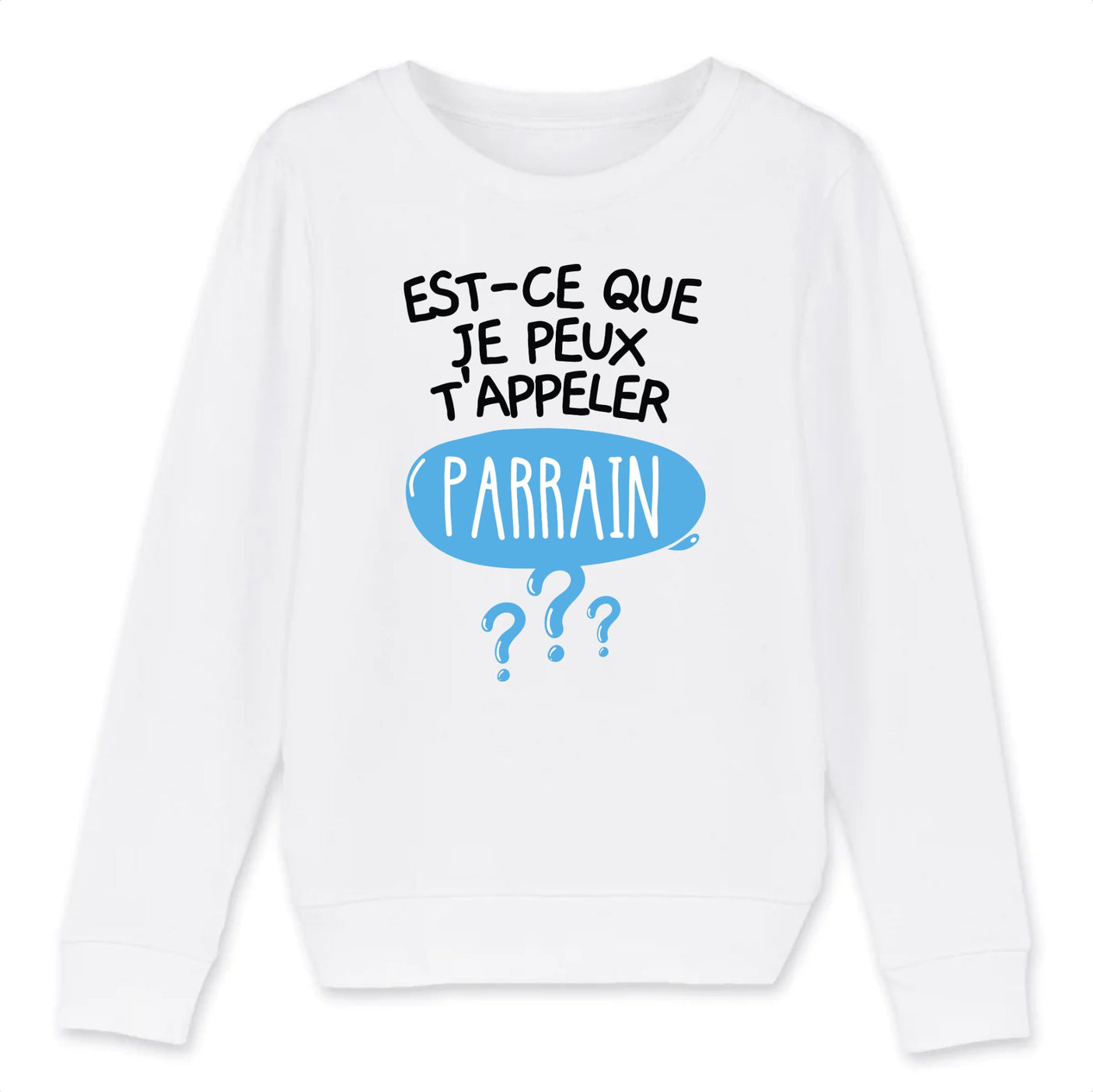 Sweat Enfant Est-ce que je peux t'appeler parrain 