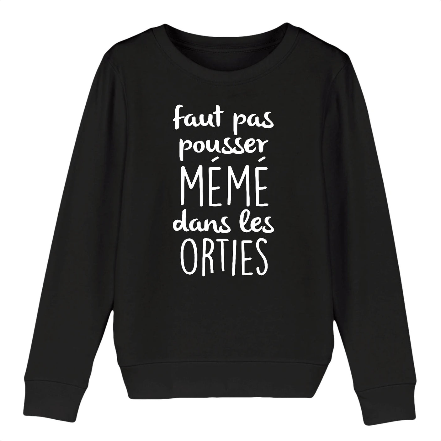 Sweat Enfant Faut pas pousser mémé dans les orties 