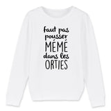 Sweat Enfant Faut pas pousser mémé dans les orties 