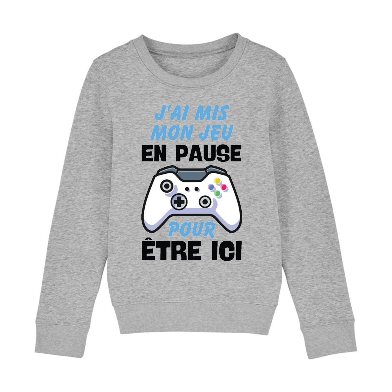 Sweat Enfant J'ai mis mon jeu en pause pour être ici 