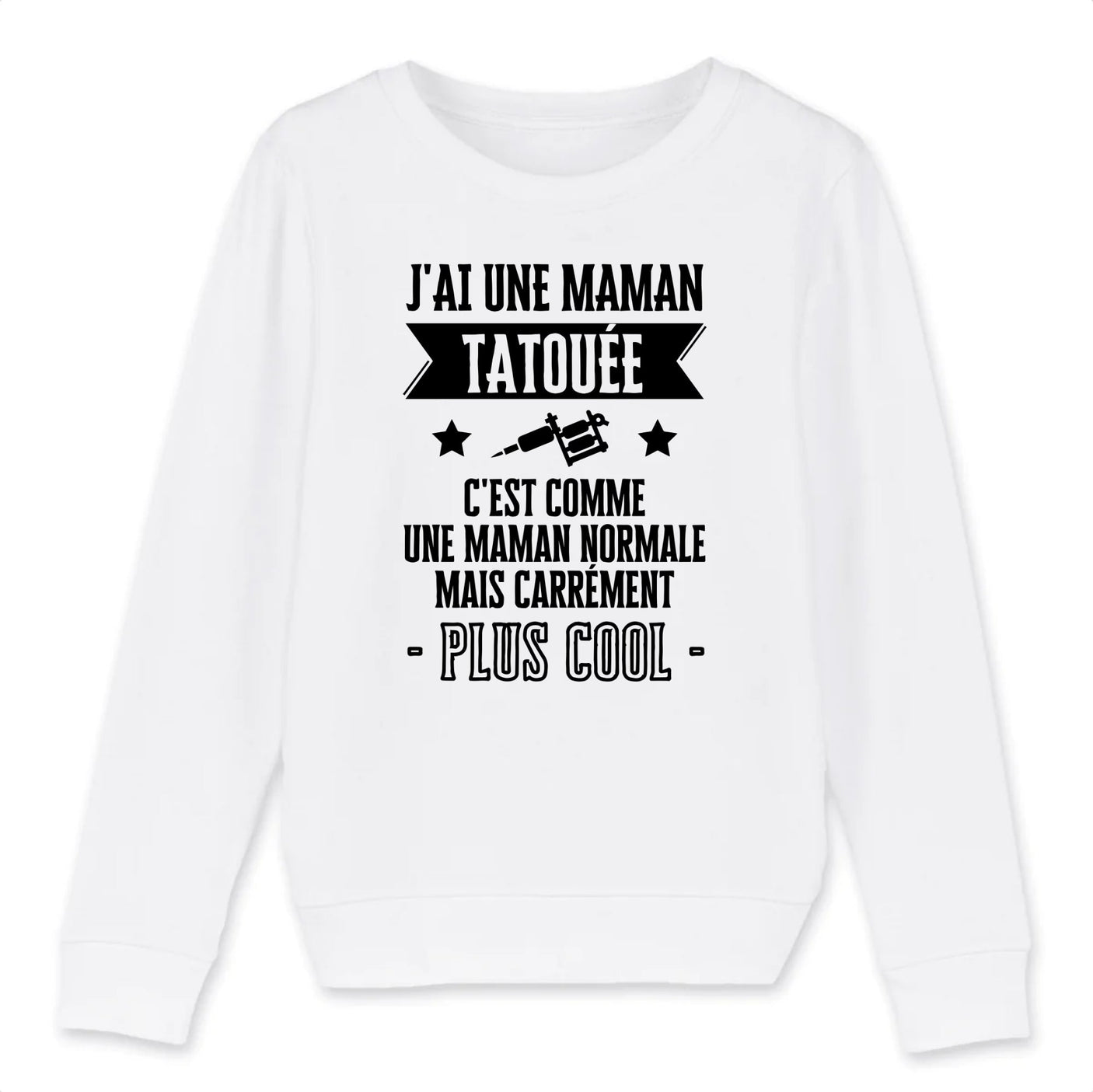 Sweat Enfant J'ai une maman tatouée 