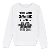 Sweat Enfant J'ai une maman tatouée 