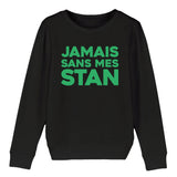 Sweat Enfant Jamais sans mes Stan 