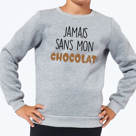 Sweat Enfant Jamais sans mon chocolat Gris