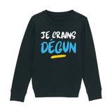 Sweat Enfant Je crains dégun 