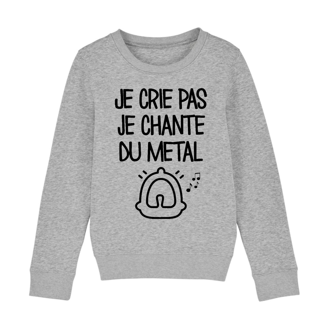 Sweat Enfant Je crie pas je chante du métal 