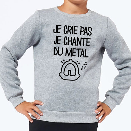 Sweat Enfant Je crie pas je chante du métal Gris