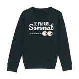 Sweat Enfant Je n'ai pas sommeil 