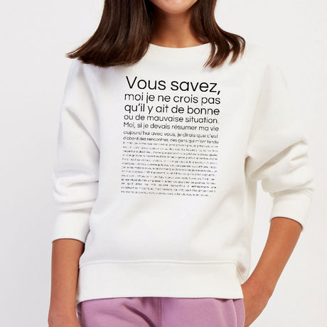 Sweat Enfant Je ne crois pas qu'il y ait de bonne ou de mauvaise situation Blanc