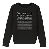 Sweat Enfant Je ne crois pas qu'il y ait de bonne ou de mauvaise situation 