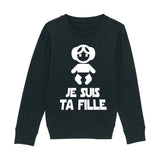 Sweat Enfant Je suis ta fille 