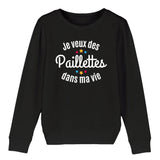 Sweat Enfant Je veux des paillettes dans ma vie 