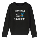 Sweat Enfant J'peux pas j'ai aquaponey 