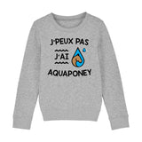 Sweat Enfant J'peux pas j'ai aquaponey 