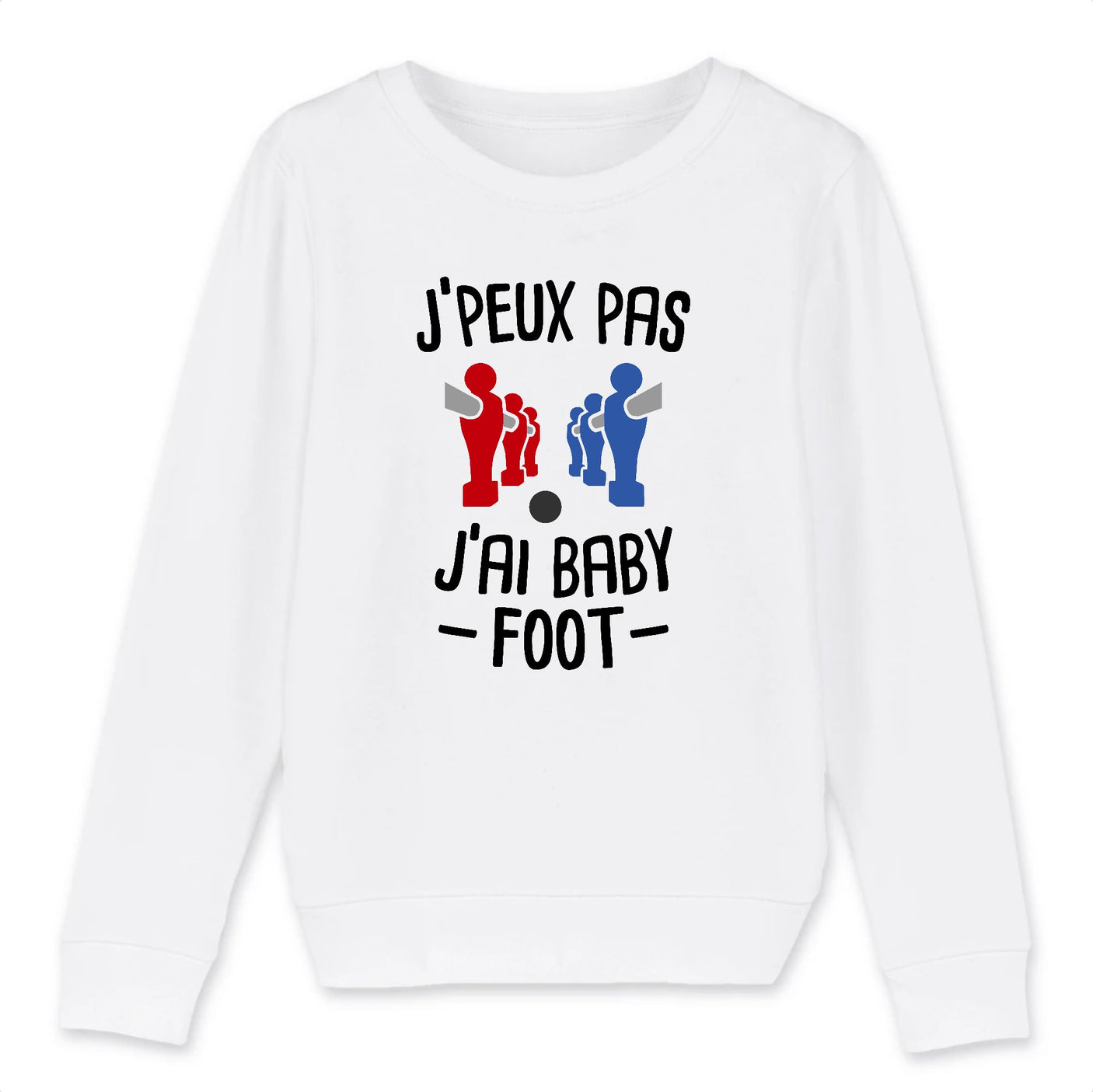 Sweat Enfant J'peux pas j'ai baby-foot 