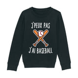 Sweat Enfant J'peux pas j'ai baseball 