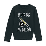 Sweat Enfant J'peux pas j'ai billard 