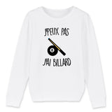 Sweat Enfant J'peux pas j'ai billard 