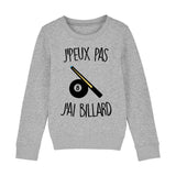 Sweat Enfant J'peux pas j'ai billard 