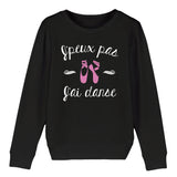 Sweat Enfant J'peux pas j'ai danse 