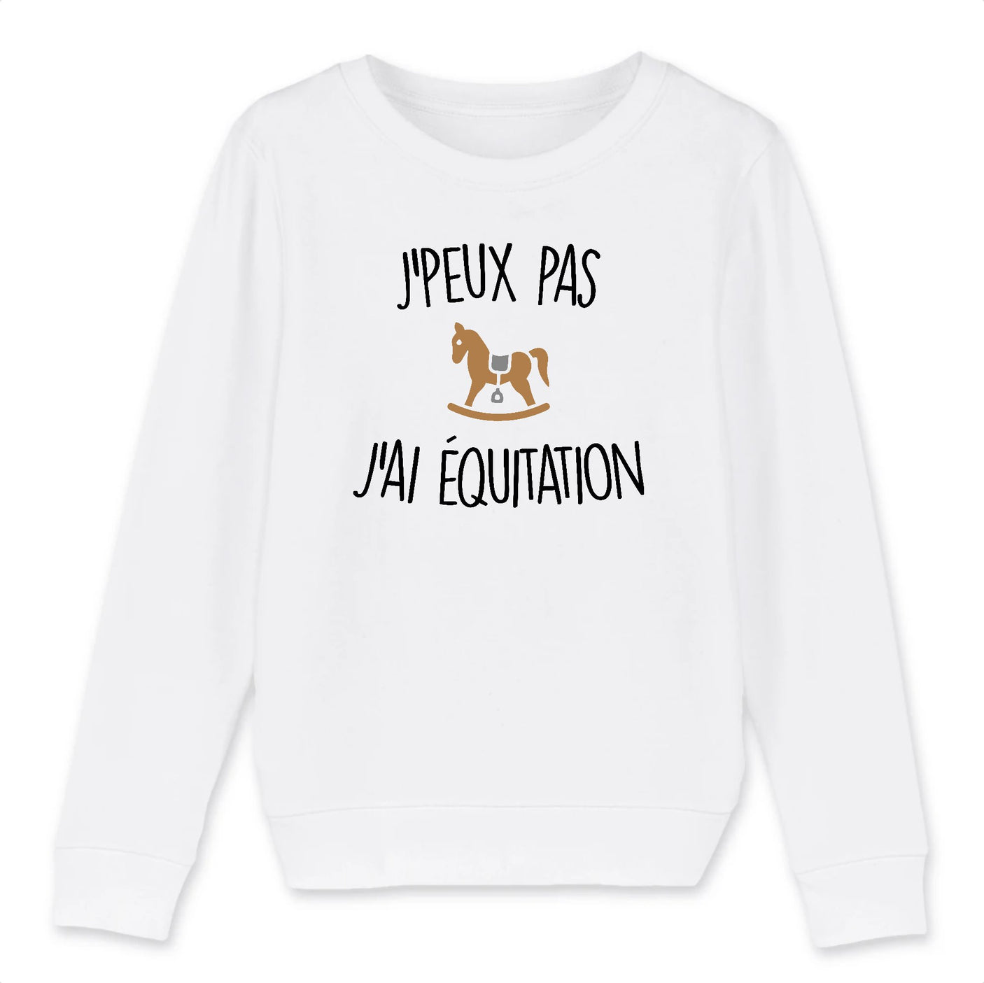 Sweat Enfant J'peux pas j'ai équitation 