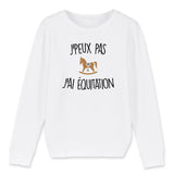 Sweat Enfant J'peux pas j'ai équitation 