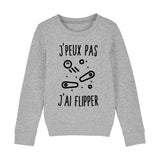 Sweat Enfant J'peux pas j'ai flipper 