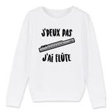 Sweat Enfant J'peux pas j'ai flûte 