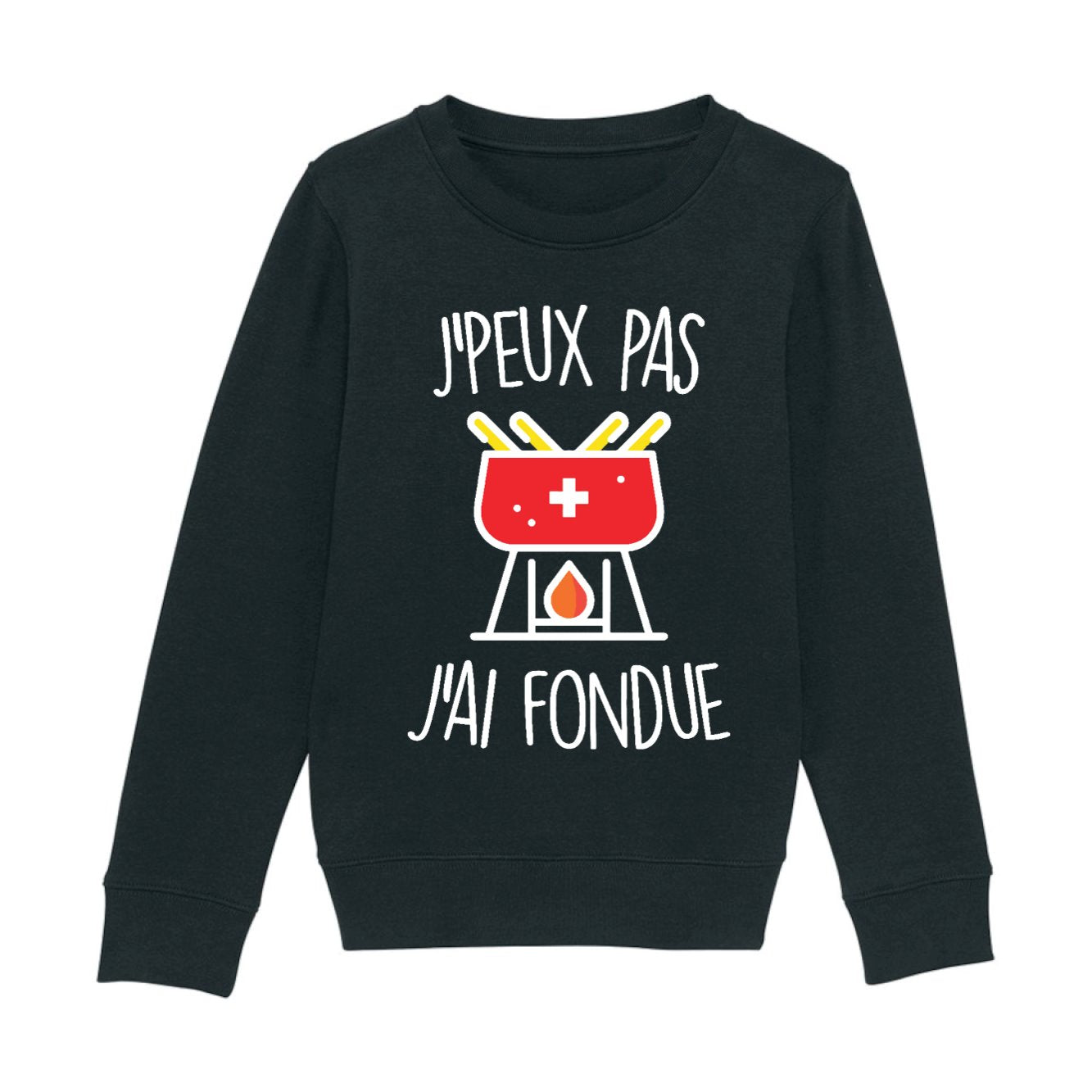 Sweat Enfant J'peux pas j'ai fondue 