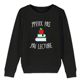 Sweat Enfant J'peux pas j'ai lecture 