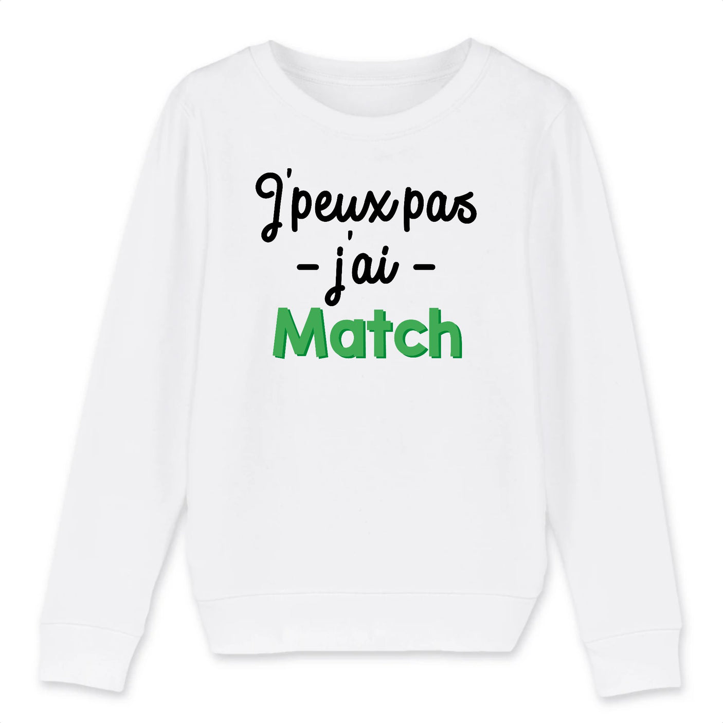 Sweat Enfant J'peux pas j'ai match 