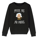 Sweat Enfant J'peux pas j'ai maths 