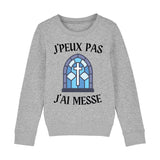 Sweat Enfant J'peux pas j'ai messe 