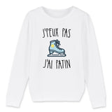 Sweat Enfant J'peux pas j'ai patin 