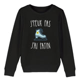 Sweat Enfant J'peux pas j'ai patin 