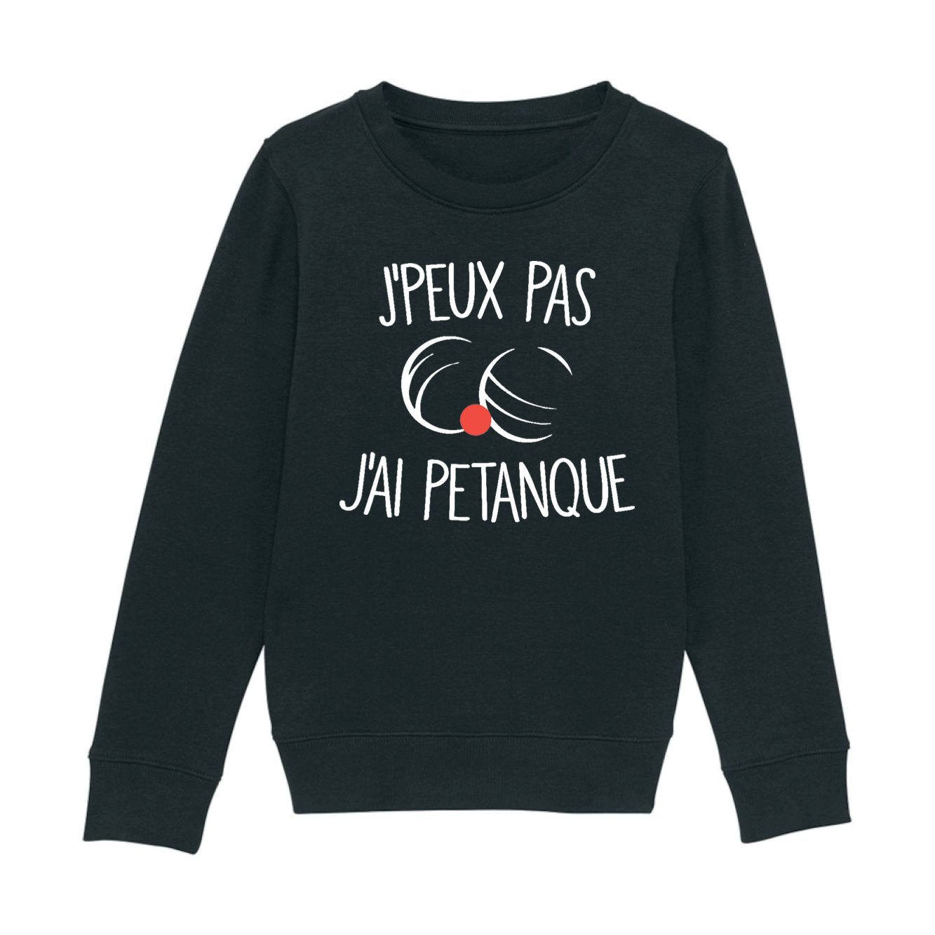 Sweat Enfant J'peux pas j'ai pétanque 