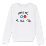 Sweat Enfant J'peux pas j'ai ping-pong 