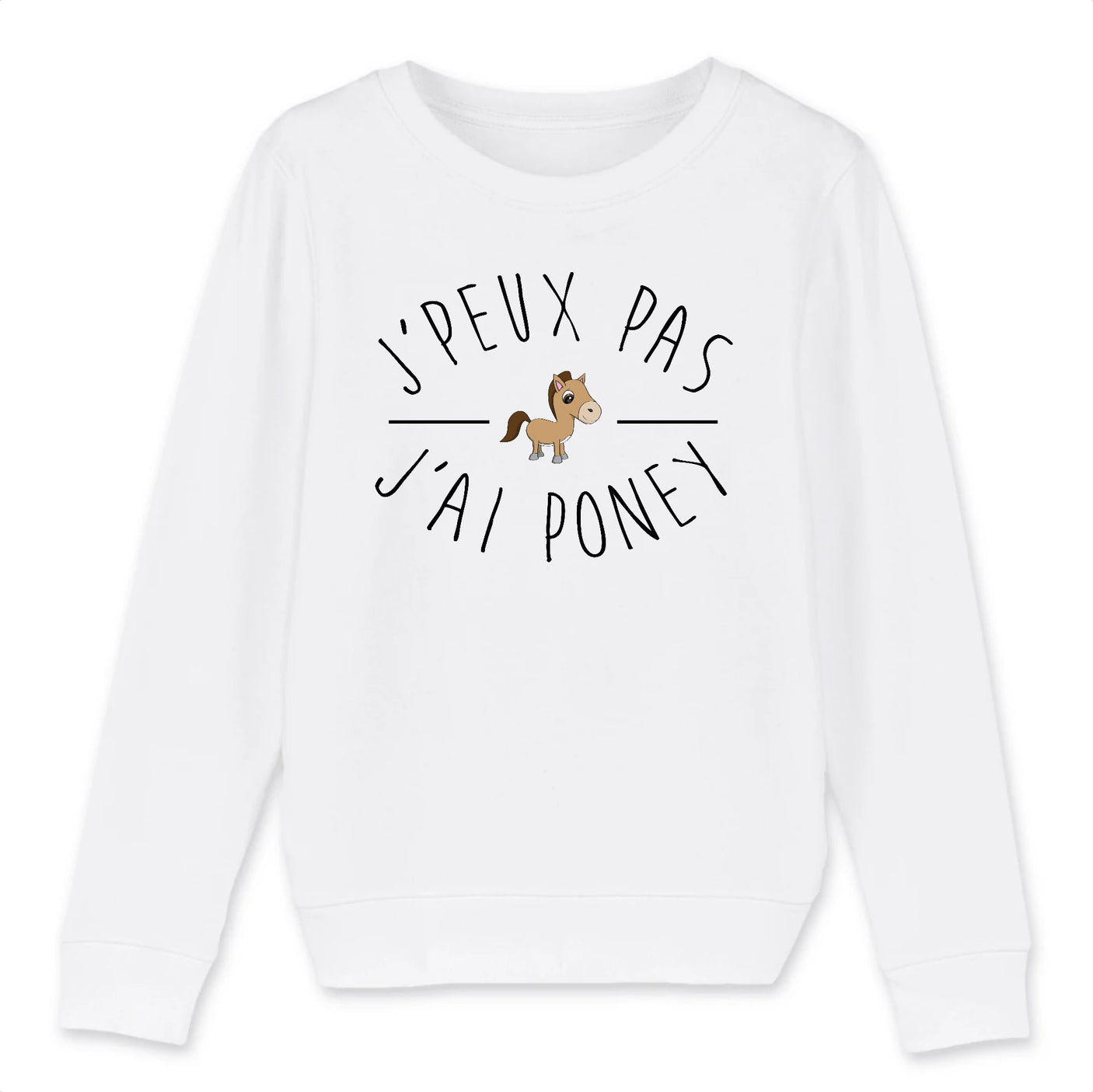 Sweat Enfant J'peux pas j'ai poney 