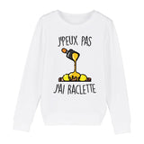 Sweat Enfant J'peux pas j'ai raclette 