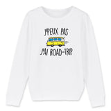 Sweat Enfant J'peux pas j'ai road-trip 