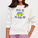 Sweat Enfant J'peux pas j'ai road-trip Blanc