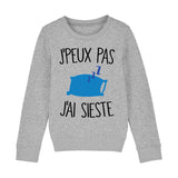 Sweat Enfant J'peux pas j'ai sieste 