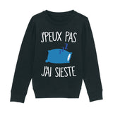 Sweat Enfant J'peux pas j'ai sieste 