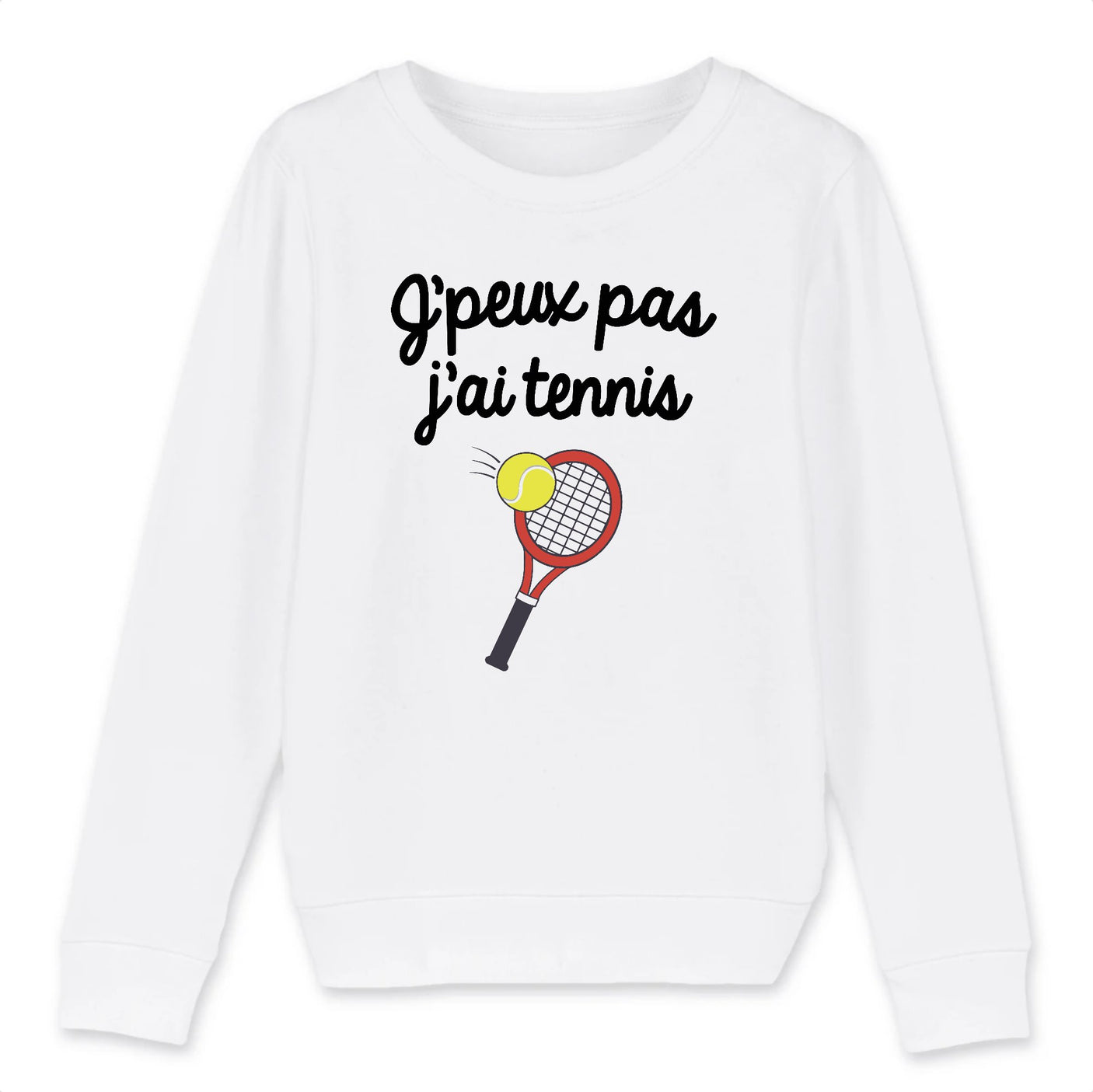 Sweat Enfant J'peux pas j'ai tennis 