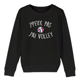 Sweat Enfant J'peux pas j'ai volley 